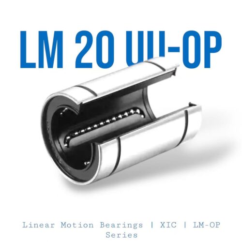 LM 20UU OP | XIC | Linear Motion Bearing | LM-OP Series